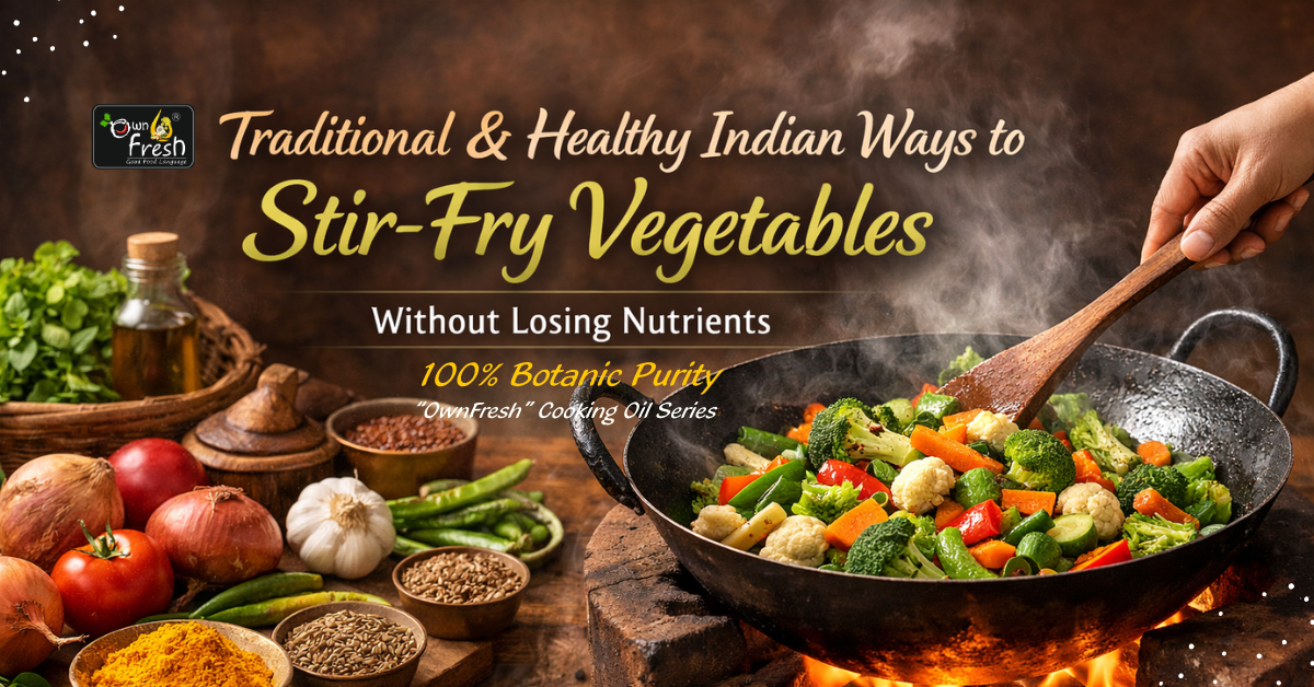 Traditional and healthy Indian ways to stir-fry vegetables without losing nutrients