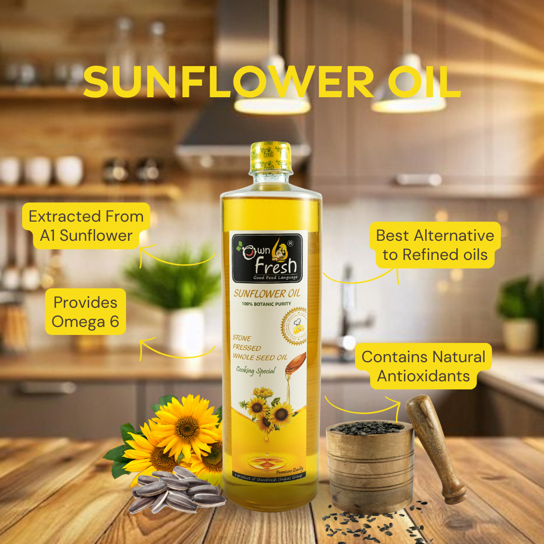 Unlocking the Benefits of Sunflower Oil: OwnFresh's 100% Pure Ghani-Pressed Goodness